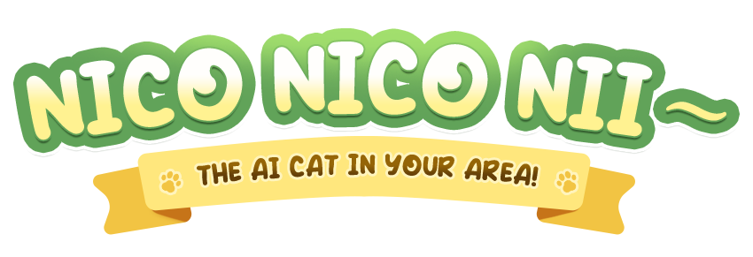 Nico Nico Nii~ The AI cat in your area!